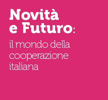 Novità e futuro: il mondo della cooperazione italiana